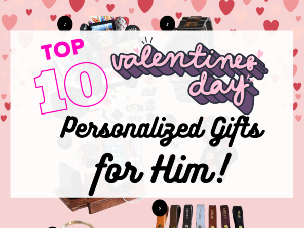 Top 10 Valentine’s Day Personalized Gifts for Him